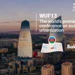 WUF13 Bakı 2025 – Ümumdünya Şəhərsalma Forumu Azərbaycanda