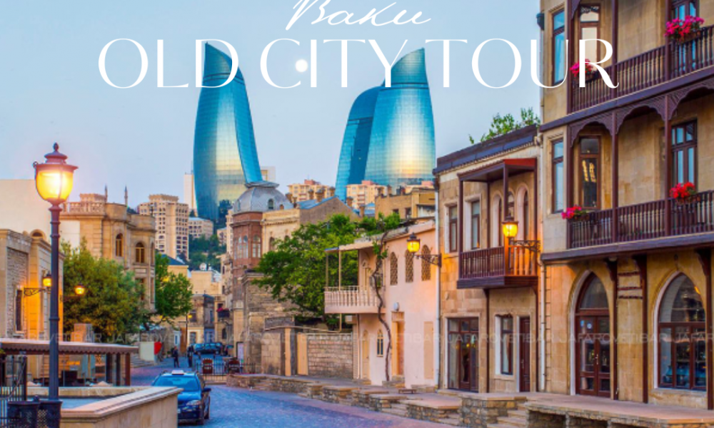 Köhnə Şəhər Turu